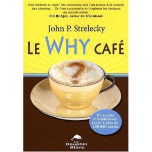 Le Why Cafe - John P. Strelecky