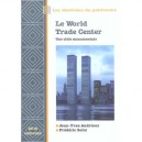 Le World Trade Center , Une Cible Monumentale - Jean-yves Andrieux , Frederic Seitz