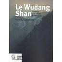 Le Wudang Shan , Histoire Des Recits Fondateurs - Pierre-henry De Bruyn