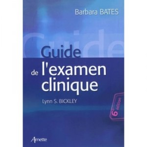 Guide De L'examen Clinique (6e Edition) - Barbara Bates