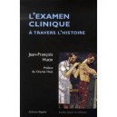 L'examen Clinique A Travers Histoire - Jean-francois Hutin
