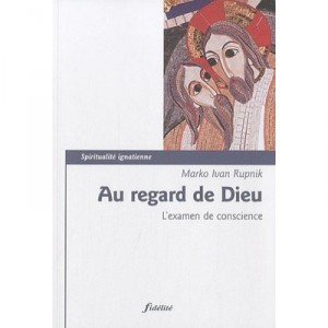 Au Regard De Dieu , L'examen De Conscience - Marko Ivan Rupnik