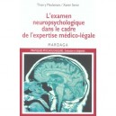 L'examen Neuropsychologique Dans Le Cadre De L'expertise Medico-legale - Thierry Meulemans , Xavier Seron