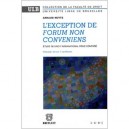 L'exception De Forum Non Conveniens , Etude De Droit International Prive Compare - Arnaud Nuyts