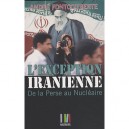 L'exception Iranienne , De La Perse Au Nucleaire - Andre Fontcouberte