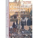 L'execution Capitale, Une Mort Donnee En Spectacle - R Bertrand , A Carol