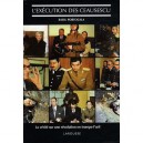 L'execution Des Ceaucescu , La Verite Sur Une Revolution En Trompe-l'oeil - Radu Portocala