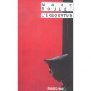 L'exequatur - Marc Boulet