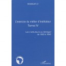L'exercice Du Metier D'instituteur T.4 , Les Instituteurs Au Senegal De 1903 A 1945 - Boubacar Ly