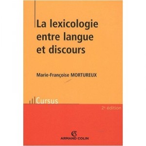 Lexicologie Entre Langue Et Discours (2e Edition) - M-f Mortureux