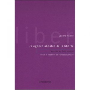L'exigence Absolue De Liberte , Textes Sur Les Droits Humains ) - Jeanne Hersch