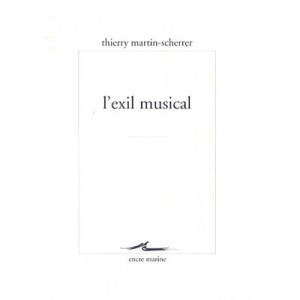 L'exil Musical - Thierry Martin-scherrer