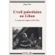 L'exil Palestinien Au Liban , Le Temps Des Origines (1947-1952) - Jihane Sfeir