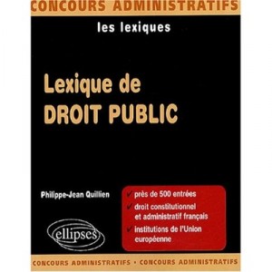 Lexique De Droit Public - Philippe-jean Quillien