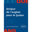 Lexique De L'anglais Pour Le Lyceen , Litterature , Civilisation , Grammaire - Arlette Vesque-dufrenot