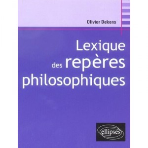 Lexique Des Reperes Philosophiques - Olivier Dekens