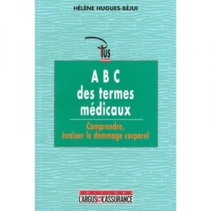 Lexique Des Termes De L'expertise Medicale , Comprendre Evaluer Le Dommage Corporel , 1e Edition 2001 - Helene Hugues-bejui , C
