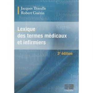 Lexique De Termes Medicaux Et Infirmiers 3e Edition - Thieulle J Guer