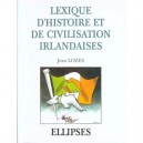 Lexique D'histoire Et De Civilisation Irlandaises - Jean Lozes
