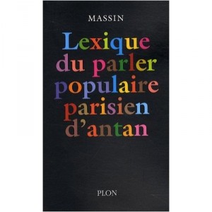 Lexique Du Parler Populaire Parisien D'antan - Robert Massin