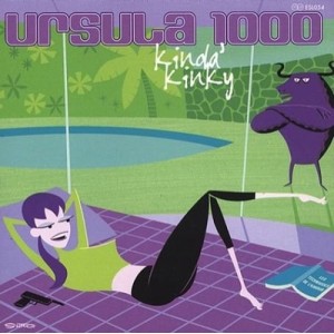 Ursula 1000 - Kinda Kinky