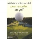 Maitrisez Votre Mental Pour Exceller Au Golf - Bob Rotella , Bob Cullen