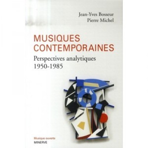 Musiques Contemporaines : Perspectives Analytiques (1950-1985) - Jean-yves Bosseur , Pierre Michel