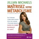 Maitrisez Votre Metabolisme : Le Regime Ideal Pour Atteindre L'eq - Michaels Jillian