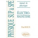 Manuel De Physique Generale Sup Et Spe , Electromagnetisme , Cours Et Exos Corriges - Paul Roux