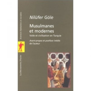 Musulmanes Et Modernes - Nilufer Gole