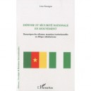 Defense Et Securite Nationale En Mouvement , Dynamiques Des Reformes, Mutations Institutionnelles En Afrique Subsaharienne - Le