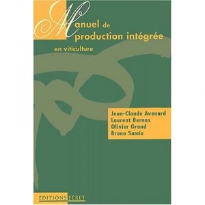 Manuel De Production Integree En Viticulture - Avenard , Bernos , Grand