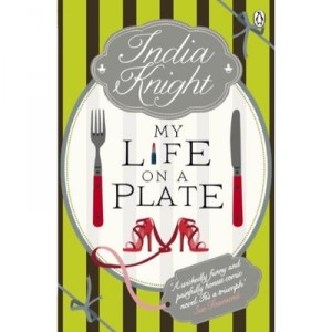 My Life On A Plate - India Knight