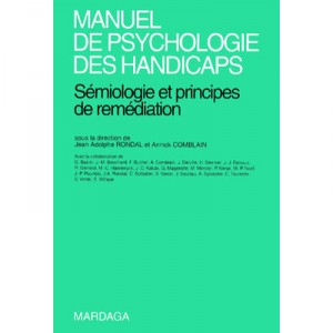 Manuel De Psychologie Des Handicaps , Semiologie Et Principes De Remediation - Jean-adolphe Rondal , Annick Comblain