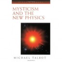 Mysticism And The New Physics - Talbot Michael