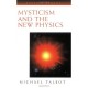 Mysticism And The New Physics - Talbot Michael