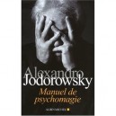 Manuel De Psychomagie - Alexandro Jodorowsky