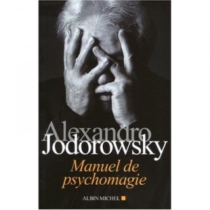 Manuel De Psychomagie - Alexandro Jodorowsky