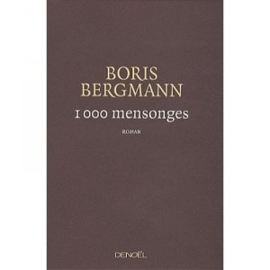 1000 Mensonges - Boris Bergmann