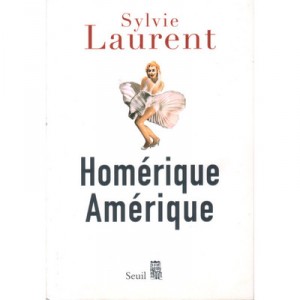 Homerique Amerique - Sylvie Laurent
