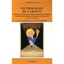 Mythologies De L'argent - Andre Gueslin