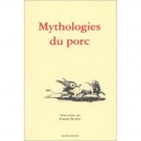 Mythologies Du Porc Dans L'antiquite Et Le Moyen Age - Philippe Walter