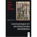 Fantastique Et Mythologies Modernes - Roger Bozzetto