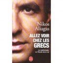 Allez Voir Chez Les Grecs , La Mythologie Ou L'ecole De La Vie - Nikos Aliagas