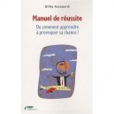 Manuel De Reussite , Ou Comment Apprendre A Provoquer Sa Chance ! - Gilles Azzopardi