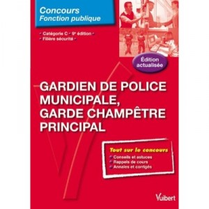 Gardien De Police Municipale, Garde Champetre Principal , Categorie C (9e Edition) - Roger Thiebault