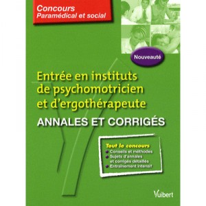 Entree En Instituts De Psychomotricien Et Ergotherapeute , Annales Et Corriges - Collectif