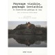 Paysage Visible, Paysage Invisible , La Construction Poetique Du Lieu - Odile Marcel