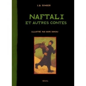 Naftali Le Conteur Et Son Cheval Sus Et Autres Contes - Isaac Bashevis Singer