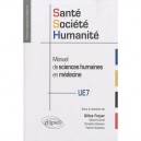 Sante, Societe, Humanite , Manuel De Sciences Humaines En Medecine , Ue7 - Gilles Freyer , Gerard Carret , Christian Boissier 